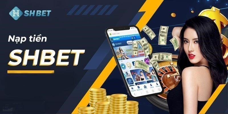 Nạp tiền SHBET để nhận được khuyến mãi cực khủng - SHBET